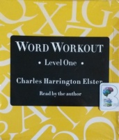Word Workout - Level One written by Charles Harrington Elster performed by Charles Harrington Elster on CD (Unabridged)